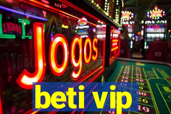 beti vip